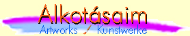 ALKOTÁSAIM